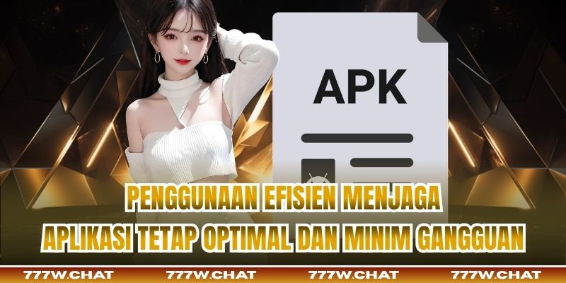 Penggunaan efisien menjaga aplikasi tetap optimal dan minim gangguan