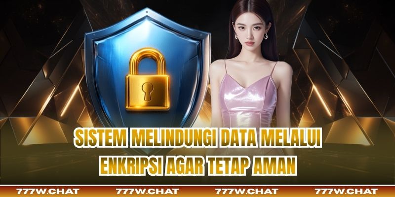 Sistem melindungi data melalui enkripsi agar tetap aman